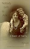 Nobody Left to Ask: A Memoir of Family Nobody Left to Ask: A Memoir of Family