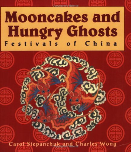 Mooncakes and Hungry Ghosts: Festivals of China (Paperback)