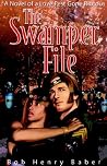The Swamper File: A Novel in 3 Acts, Based on a True Story The Swamper File: A Novel in 3 Acts, Based on a True Story