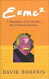 E=mc²: A Biography of the World's Most Famous Equation