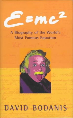 E=mc²: A Biography of the World's Most Famous Equation