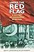 Under the Red Flag: A Histo...