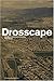 Drosscape: Wasting Land in ...