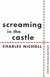 Screaming in the Castle: Selected Shorter Pieces