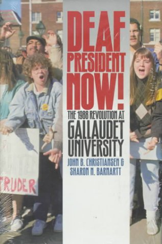 Deaf President Now!: The 1988 Revolution at Gallaudet University (Hardcover)