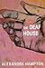 The Deaf House by Alexandra Hampton