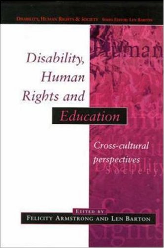 Disability, Human Rights And Education (Disability, Human Rights and Society)