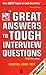 Great Answers to Tough Interview Questions