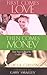 First Comes Love, Then Comes Money by Roger Gibson