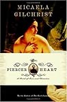 The Fiercer Heart: A Novel of Love and Obsession The Fiercer Heart: A Novel of Love and Obsession