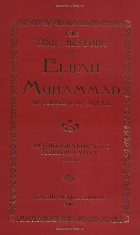 The True History Of Elijah Muhammad Autobiographically - 