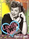 Lucille Ball: Pioneer of Comedy Lucille Ball: Pioneer of Comedy