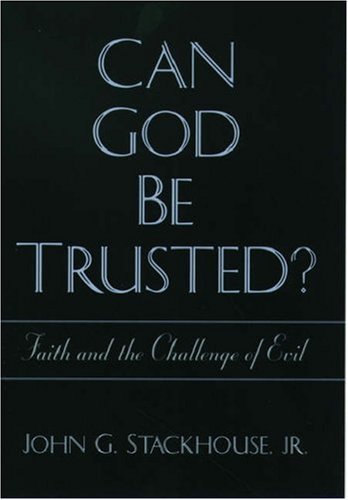 Can God Be Trusted?: Faith and the Challenge of Evil (Paperback)
