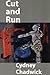Cut and Run by Cydney Chadwick