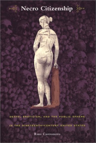 Necro Citizenship: Death, Eroticism, and the Public Sphere in the Nineteenth-Century United States (New Americanists)