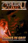 Cthulhu Live : Shades of Gray