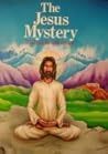The Jesus Mystery The Jesus Mystery