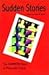 Sudden Stories: The Mammoth Book of Miniscule Fiction