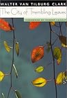 The City of Trembling Leaves by Walter Van Tilburg Clark