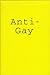 Anti-Gay by Mark    Simpson