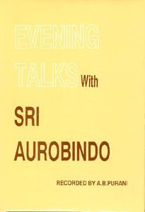 Evening Talks with Sri Aurobindo