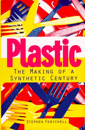 Plastic: The Making of a Synthetic Century (Hardcover)