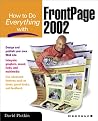 How to Do Everything with Frontpage 2002 (How to Do Everything) How to Do Everything with Frontpage 2002 (How to Do Everything)