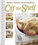 Better Homes and Gardens Off the Shelf Baking (Bertter Homes and Gardens Off the Shelf)