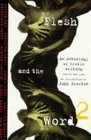 Flesh and the Word 2: An Anthology of Erotic Writing Flesh and the Word 2: An Anthology of Erotic Writing
