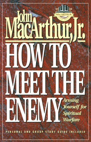 How to Meet the Enemy: Arming Yourself for Spiritual Warfare