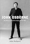 John Osborne: The Many Lives of the Angry Young Man John Osborne: The Many Lives of the Angry Young Man