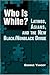 Who Is White?: Latinos, Asians, and the New Black/Nonblack Divide