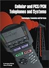 Cellular and PCS/PCN Telephones and Systems