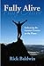 Fully Alive by Rick Baldwin