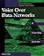 Voice Over Data Networks: Covering IP and Frame Relay