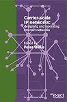 Carrier-Scale IP Networks: Designing and operating Internet networks (Telecommunications) Carrier-Scale IP Networks: Designing and operating Internet networks (Telecommunications)