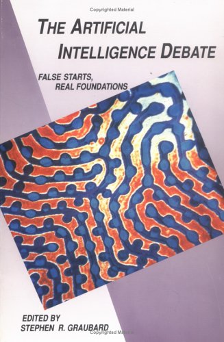 The Artificial Intelligence Debate: False Starts, Real Foundations (Paperback)