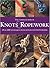The Complete Book of Knots and Ropework
