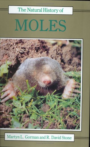 The Natural History of Moles (Natural History of Mammals Series)