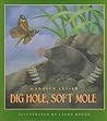 Dig Hole, Soft Mole by Carolyn Lesser