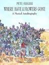 Where Have All the Flowers Gone? by Pete Seeger