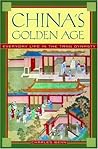 China's Golden Age: Everyday Life in the Tang Dynasty