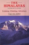 The Himalayas: Playground of the Gods: Trekking, Climbing, Adventure The Himalayas: Playground of the Gods: Trekking, Climbing, Adventure