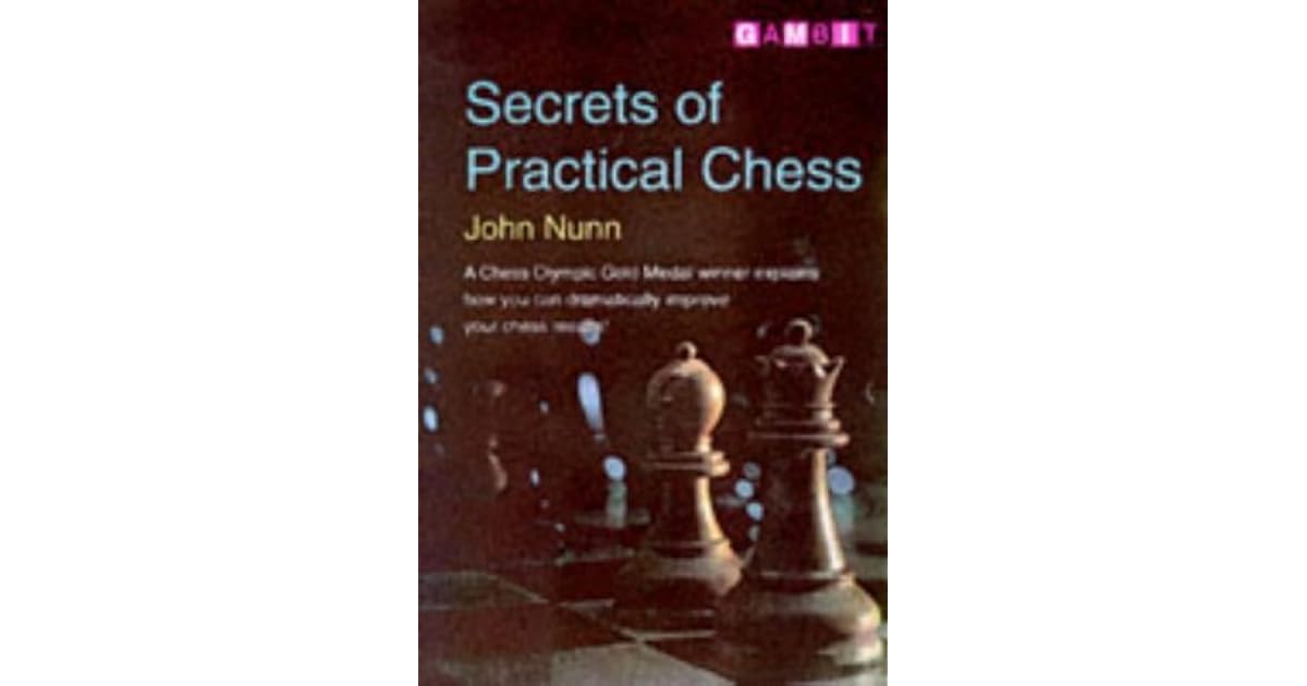 Secrets of Practical Chess by John Nunn
