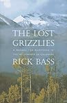 The Lost Grizzlies: A Search for Survivors in the Wilderness of Colorado