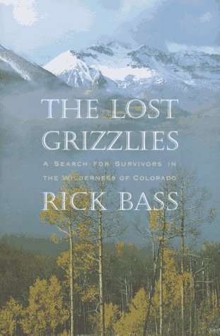 The Lost Grizzlies: A Search for Survivors in the Wilderness of Colorado (Hardcover)
