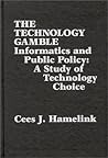 The Technology Gamble: Informatics and Public Policy-A Study of Technological Choice (Communication and Information Science)