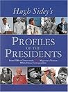 TIME: Hugh Sidey Profiles the Presidents: From FDR to Clinton with TIME Magazine's Veteran White House Correspondent