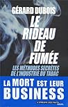 Le Rideau de fumée: Les méthodes secrètes de l'industrie du tabac Le Rideau de fumée: Les méthodes secrètes de l'industrie du tabac