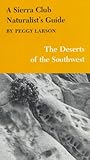 A Sierra Club Naturalist's Guide to the Deserts of the Southwest